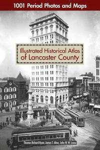 bokomslag Illustrated Historical Atlas of Lancaster County