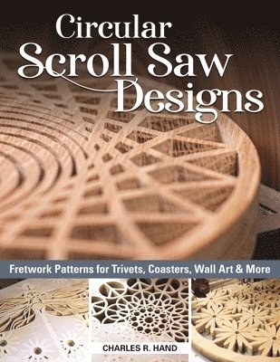 Charles R. Hand, Charles R Hand - Circular Scroll Saw Designs, Häftad