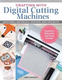 bokomslag Crafting with Digital Cutting Machines