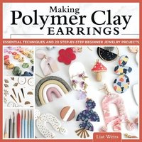 bokomslag Making Polymer Clay Earrings