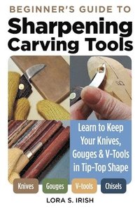 bokomslag Beginner's Guide to Sharpening Carving Tools