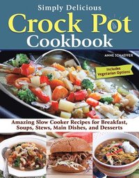 bokomslag Simply Delicious Crock Pot Cookbook