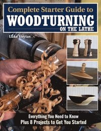 bokomslag Complete Starter Guide to Woodturning on the Lathe