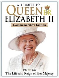 bokomslag A Tribute to Queen Elizabeth II, Commemorative Edition