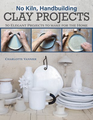 bokomslag No Kiln, Handbuilding Clay Projects