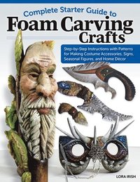 bokomslag Complete Starter Guide to Foam Carving Crafts