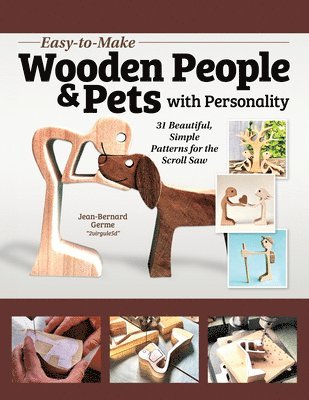 Easy-to-Make Wooden People & Pets with Personality 1