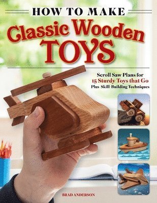 Brad Anderson - How to Make Classic Wooden Toys, Häftad