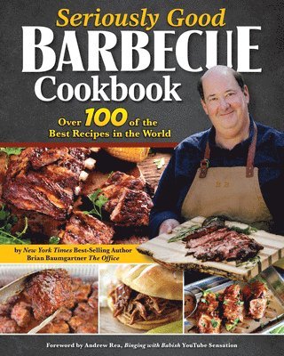 Brian Baumgartner - Seriously Good Barbecue Cookbook, Häftad