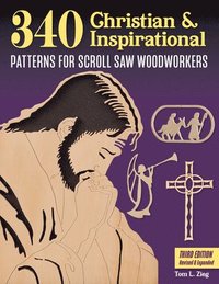 bokomslag 340 Christian & Inspirational Patterns for Scroll Saw Woodworkers, Third Edition Revised & Expanded