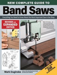 bokomslag New Complete Guide to Band Saws, Revised and Expanded Edition