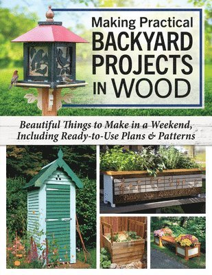 A. & G. Bridgewater - Making Practical Backyard Projects in Wood, Häftad