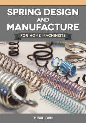 bokomslag Spring Design and Manufacture for Home Machinists