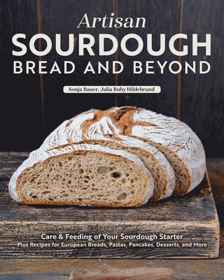 bokomslag Artisan Sourdough: Bread and Beyond