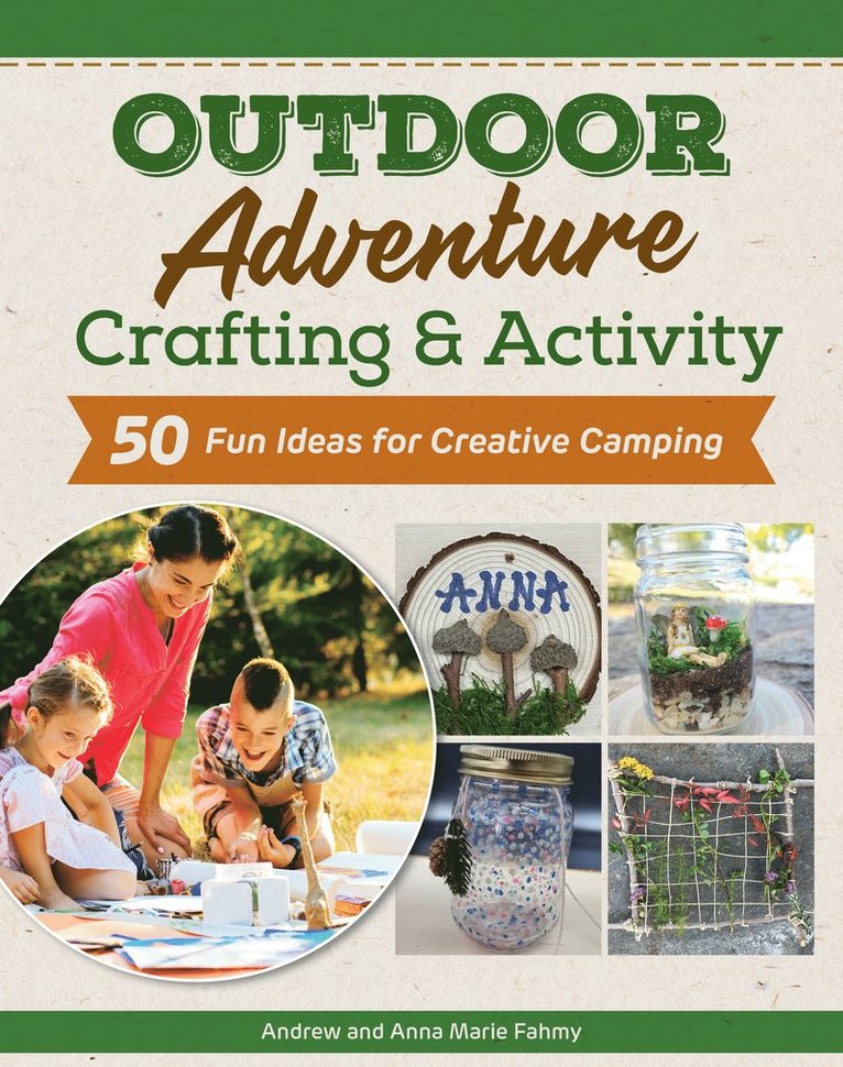 Anna-Marie Fahmy, Andrew Fahmy - Outdoor Adventure Crafting and Activity, Häftad