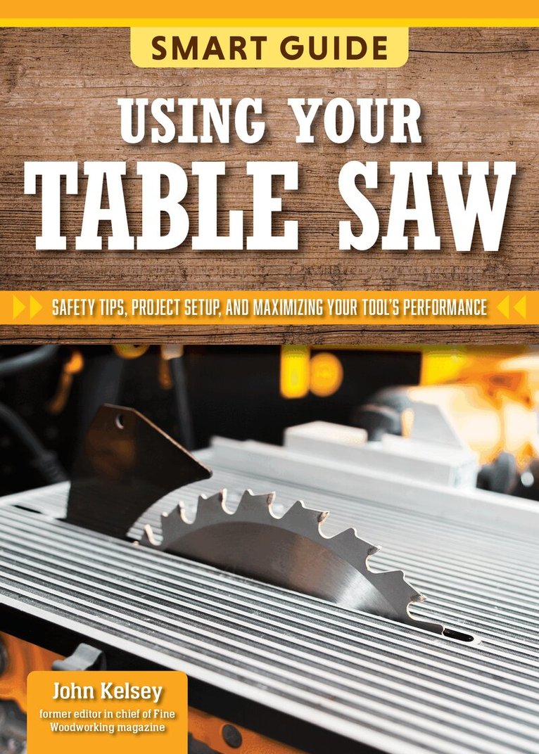 Editors of Skills Institute Press - Smart Guide: Using Your Table Saw, Häftad
