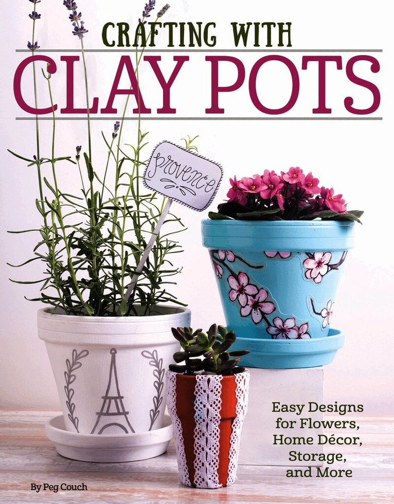 Colleen Dorsey - Crafting with Clay Pots, Häftad