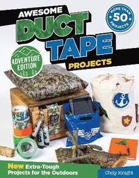 bokomslag Awesome Duct Tape Projects, Adventure Edition