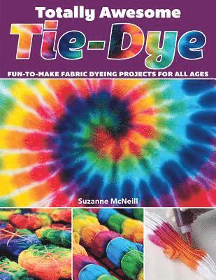 Totally Awesome Tie-Dye 1