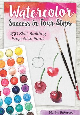 Marina Bakasova - Watercolor Success in Four Steps, Häftad
