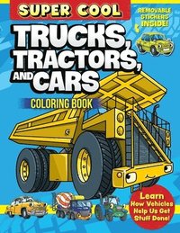 bokomslag Super Cool Trucks, Tractors, and Cars Coloring Book