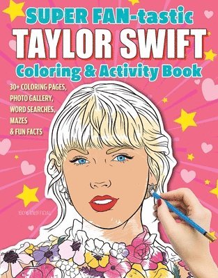 SUPER FAN-tastic Taylor Swift Coloring & Activity Book 1