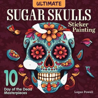 bokomslag Ultimate Sugar Skulls Sticker Painting