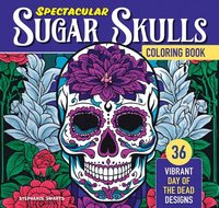 bokomslag Spectacular Sugar Skulls Coloring Book: Vibrant Day of the Dead Designs