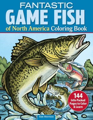 bokomslag Fantastic Game Fish of North America Coloring Book: 144 Info-Packed Pages to Color & Learn