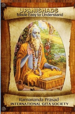 bokomslag UPANISHADS Made Easy to Understand: Principal Upanishads, Presented in an easy to read and Understand Modern English with gloss on all 511 verses of t