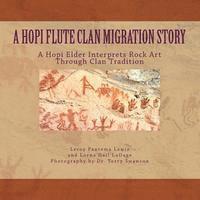 Leroy Pantema Lewis - A Hopi Flute Clan Migration Story: A Hopi Elder Interprets Rock Art Through Clan Tradition, Häftad