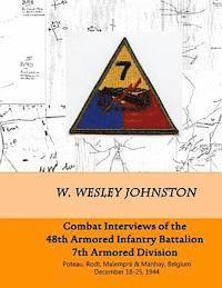 bokomslag Combat Interviews of the 48th Armored Infantry Battalion, 7th Armored Division: Poteau, Rodt, Malempré & Manhay, Belgium December 18-25, 1944