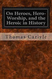 bokomslag On Heroes, Hero-Worship, and the Heroic in History