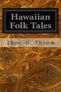 bokomslag Hawaiian Folk Tales: A Collection of Native Legends