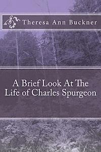 bokomslag A Brief Look At the Life of Charles Spurgeon