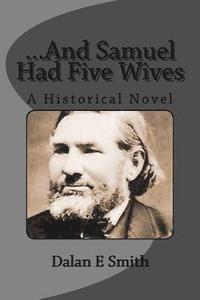 bokomslag ...And Samuel Had Five Wives: A Historical Novel