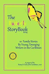 bokomslag The Butterfly StoryBook (2014): STORIES WRITTEN BY CHILDREN FOR CHILDREN: A project of The Rotary E-Club of the Caribbean 7020