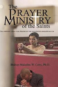 The Prayer Ministry of the Saints: Prayer, A Vital Tool in the Survival Kit of Life 1