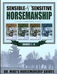bokomslag Sensible & Sensitive Horsemanship - Dr. Mike's Horsemanship Guides