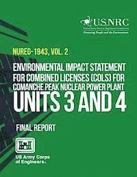 U. S. Nuclear Regulatory Commission - Environmental Impact Statement for Combined Licenses (COLs) for Comanche Peak Nuclear Power Plant Units 3 and 4, Häftad