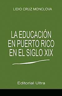 bokomslag La Educacion en Puerto Rico en el Siglo 19