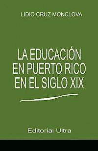 La Educacion en Puerto Rico en el Siglo 19 1