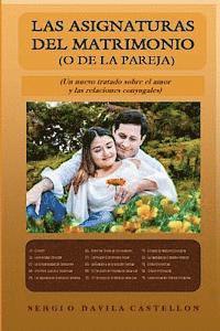 bokomslag Las Asignaturas del Matrimonio (o de la Pareja): Un nuevo tratado sobre el amor y las relaciones conyugales