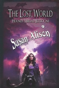 bokomslag Hounds Abroad, Book One: The Lost World (An Urban Fantasy)