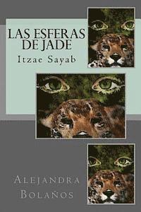 bokomslag Las Esferas de Jade: Itzae Sayab