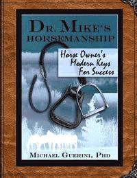 bokomslag Dr. Mike's Horsemanship Horse Owner's Modern Keys for Success