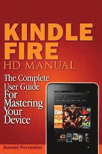 bokomslag Kindle Fire HD Manual: The Complete User Guide For Mastering Your Device