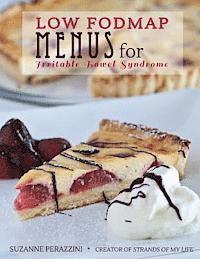 Low FODMAP Menus for Irritable Bowel Syndrome: Menus for those on a low FODMAP diet 1