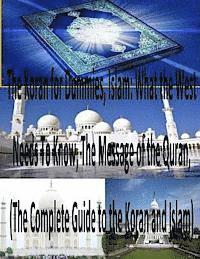 bokomslag The Koran for Dummies, Islam: What the West Needs To Know, The Message of the Quran, (The Complete Guide to the Koran and Islam)