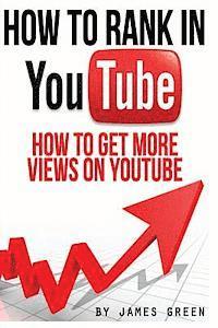James Green - How to Rank in YouTube: How to get more Views on Youtube, Häftad
